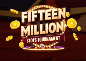 Fifteen Million Slots Tournament.