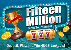 Fifteen Million Slots Tournament.